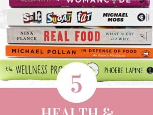 A collection of 5 health and wellness books to read this fall! Cozy up with some good books this season for plenty of tips & ideas to improve your health, diet and daily life!